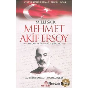 Milli Şair Mehmet Akif Ersoy Hayatı ve Ölümsüz Şiirleri - Ali Erkan Kavaklı