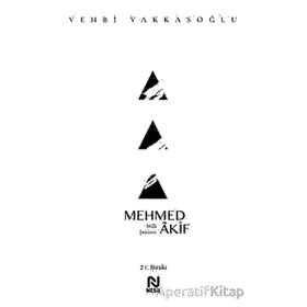 Milli Şairimiz Mehmed Akif - Vehbi Vakkasoğlu