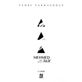 Milli Şairimiz Mehmed Akif - Vehbi Vakkasoğlu