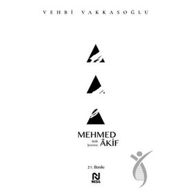 Milli Şairimiz Mehmed Akif - Vehbi Vakkasoğlu