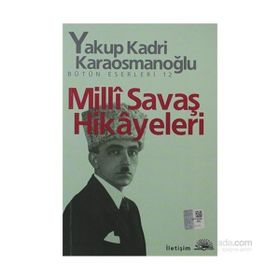 MILLI SAVAŞ HIKÂYELERI - YAKUP KADRI KARAOSMANOĞLU