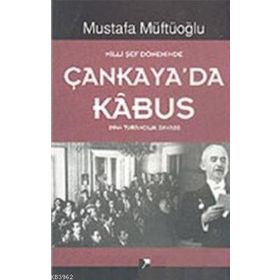 MILLI ŞEF DÖNEMİNDE ÇANKAYA'DA KABUS (1944 TURANCILIK DAVASI) - MUSTAFA MÜFTÜOĞLU