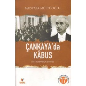 MILLI ŞEF DÖNEMİNDE ÇANKAYA'DA KABUS (1944 TURANCILIK DAVASI) - MUSTAFA MÜFTÜOĞLU