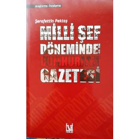 Milli Şef Döneminde Cumhuriyet Gazetesi - Şerafettin Pektaş