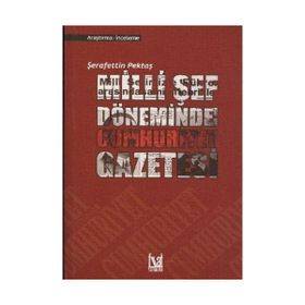 Milli Şef Döneminde Cumhuriyet Gazetesi - Şerafettin Pektaş
