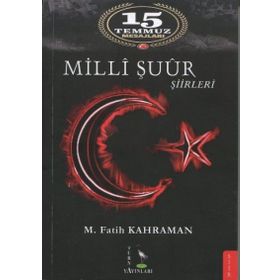 Milli Şuur Şiirleri: 15 Temmuz Mesajları - M. Fatih Kahraman