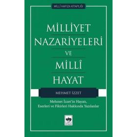 Milliyet Nazariyeleri ve Milli Hayat - Mehmet İzzet