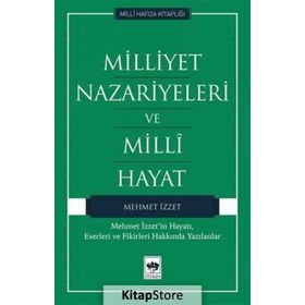 Milliyet Nazariyeleri ve Milli Hayat - Mehmet İzzet