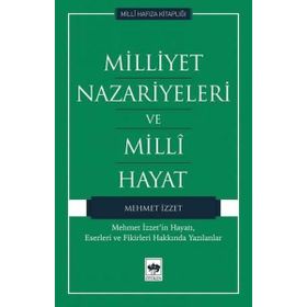 Milliyet Nazariyeleri ve Milli Hayat - Mehmet İzzet