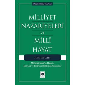 Milliyet Nazariyeleri ve Milli Hayat - Mehmet İzzet