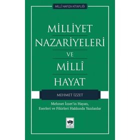 Milliyet Nazariyeleri ve Milli Hayat - Mehmet İzzet
