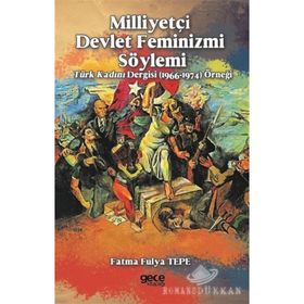 Milliyetçi Devlet Feminizmi Söylemi - Fatma Fulya Tepe