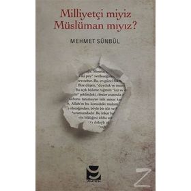 Milliyetçi Miyiz Müslüman mıyız? - Mehmet Sünbül
