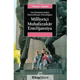Milliyetçi Muhafazakar Entelijansiya - Yüksel Taşkın