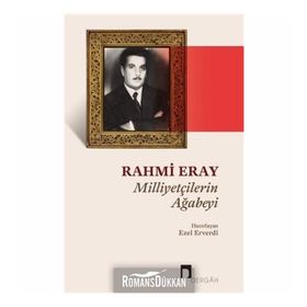 Milliyetçilerin Ağabeyi - Rahmi Eray