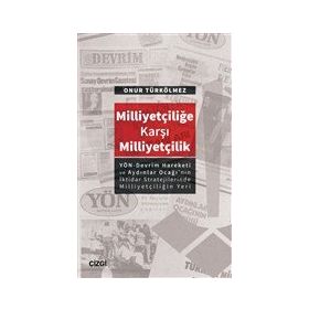 Milliyetçiliğe Karşı Milliyetçilik - Onur Türkölmez