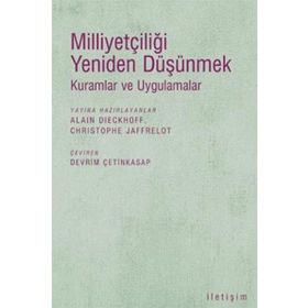 MİLLİYETÇİLİĞİ YENIDEN DÜŞÜNMEK KURAMLAR VE UYGULAMALAR - ALAIN DIECKHOFF; CHRISTOPHE JAFFRELOT