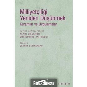 MİLLİYETÇİLİĞİ YENIDEN DÜŞÜNMEK KURAMLAR VE UYGULAMALAR - ALAIN DIECKHOFF; CHRISTOPHE JAFFRELOT