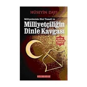 MİLLİYETÇİLİĞİMİZİN DINI TEMELI VE MİLLİYETÇİLİĞİN DINLE KAVGASI - HÜSEYİN DAYI