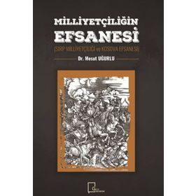 Milliyetçiliğin Efsanesi - Mesut Uğurlu