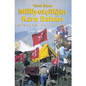 MİLLİYETÇİLİĞİN KARA BAHARI - TANIL BORA
