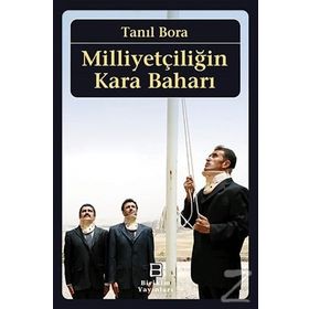 MİLLİYETÇİLİĞİN KARA BAHARI - TANIL BORA