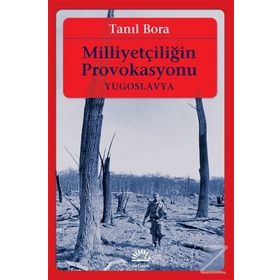 Milliyetçiliğin Provokasyonu - Tanıl Bora