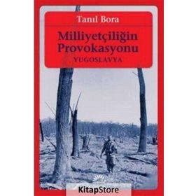 Milliyetçiliğin Provokasyonu - Tanıl Bora