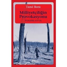 Milliyetçiliğin Provokasyonu - Tanıl Bora