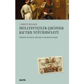 Milliyetçilik Çağında Kuran Tercümeleri - Brett Wilson