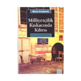 MİLLİYETÇİLİK KISKACINDA KIBRIS - NIYAZI KIZILYÜREK