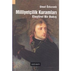 MİLLİYETÇİLİK KURAMLARI ELEŞTİREL BIR BAKIŞ - UMUT ÖZKIRIMLI