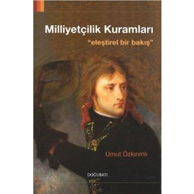 MİLLİYETÇİLİK KURAMLARI ELEŞTİREL BIR BAKIŞ - UMUT ÖZKIRIMLI