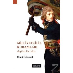 MİLLİYETÇİLİK KURAMLARI ELEŞTİREL BIR BAKIŞ - UMUT ÖZKIRIMLI