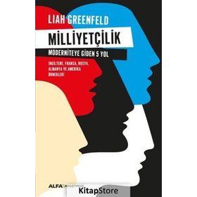 Milliyetçilik Moderniteye Giden 5 Yol - Liah Greenfeld