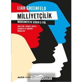 Milliyetçilik Moderniteye Giden 5 Yol - Liah Greenfeld