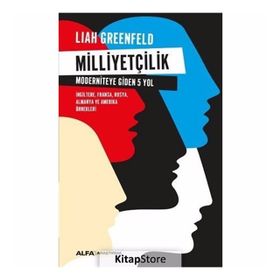 Milliyetçilik Moderniteye Giden 5 Yol - Liah Greenfeld