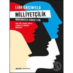 Milliyetçilik Moderniteye Giden 5 Yol - Liah Greenfeld
