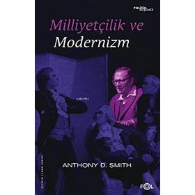 Milliyetçilik ve Modernizm - Anthony D. Smith