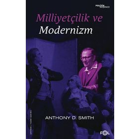 Milliyetçilik ve Modernizm - Anthony D. Smith