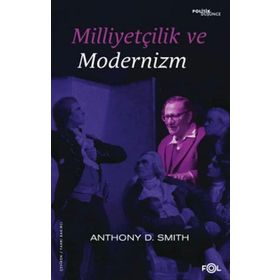 Milliyetçilik ve Modernizm - Anthony D. Smith