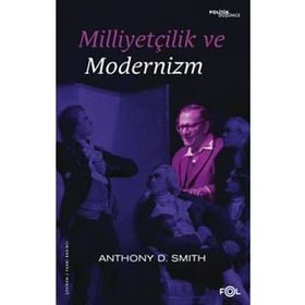 Milliyetçilik ve Modernizm - Anthony D. Smith