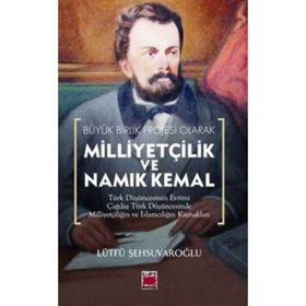 MİLLİYETÇİLİK VE NAMIK KEMAL - LÜTFÜ ŞEHSUVAROĞLU