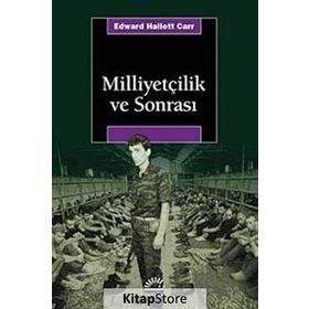 MİLLİYETÇİLİK VE SONRASI - EDWARD HALLETT CARR