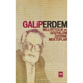 MİLLİYETÇİLİK VE SOSYALIZM ÜZERİNE MEKTUPLAR - GALIP ERDEM