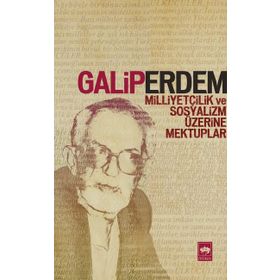 MİLLİYETÇİLİK VE SOSYALIZM ÜZERİNE MEKTUPLAR - GALIP ERDEM