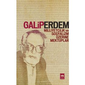 MİLLİYETÇİLİK VE SOSYALIZM ÜZERİNE MEKTUPLAR - GALIP ERDEM