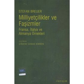 MİLLİYETÇİLİKLER VE FAŞİZMLER FRANSA, İTALYA VE ALMANYA ÖRNEKLERİ - STEFAN BREUER