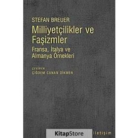 MİLLİYETÇİLİKLER VE FAŞİZMLER FRANSA, İTALYA VE ALMANYA ÖRNEKLERİ - STEFAN BREUER