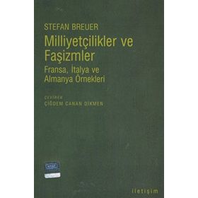 MİLLİYETÇİLİKLER VE FAŞİZMLER FRANSA, İTALYA VE ALMANYA ÖRNEKLERİ - STEFAN BREUER